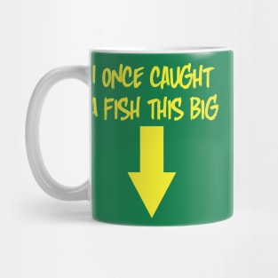 I once caught a fish this big... Mug